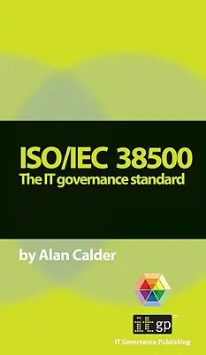 Iso/Iec 38500 : La norme de gouvernance informatique - Iso/Iec 38500: The IT Governance Standard