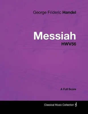 George Frideric Handel - Messie - HWV56 - Partition complète - George Frideric Handel - Messiah - HWV56 - A Full Score