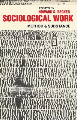 Le travail sociologique : Méthode et substance - Sociological Work: Method and Substance