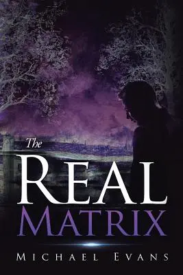 La vraie matrice - The Real Matrix