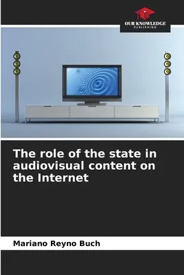 Le rôle de l'État dans les contenus audiovisuels sur Internet - The role of the state in audiovisual content on the Internet
