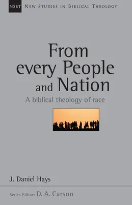 De tout peuple et de toute nation : Une théologie biblique de la race Volume 14 - From Every People and Nation: A Biblical Theology of Race Volume 14