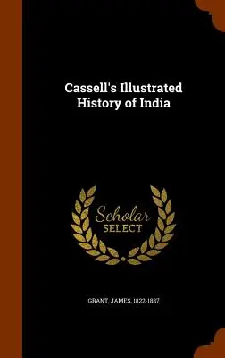 Histoire illustrée de l'Inde de Cassell - Cassell's Illustrated History of India