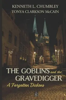 Les Gobelins et le Fossoyeur : Un Dickens oublié - The Goblins and the Gravedigger: A Forgotten Dickens