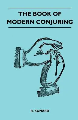 Le livre de la prestidigitation moderne - The Book Of Modern Conjuring