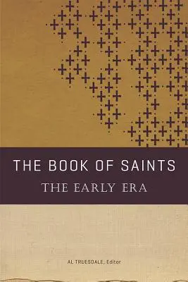 Le Livre des Saints : L'ère primitive - The Book of Saints: The Early Era