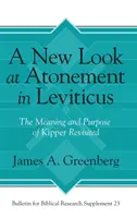 Un nouveau regard sur l'expiation dans le Lévitique : Le sens et le but de Kipper revisité - A New Look at Atonement in Leviticus: The Meaning and Purpose of Kipper Revisited