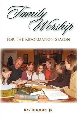 Culte en famille pour la saison de la Réforme - Family Worship for the Reformation Season