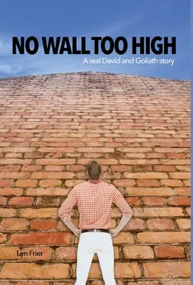 Aucun mur n'est trop haut : Une véritable histoire de David et Goliath - No Wall Too High: A real David and Goliath story