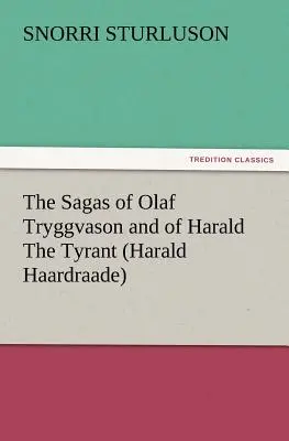 Les sagas d'Olaf Tryggvason et d'Harald le Tyran (Harald Haardraade) - The Sagas of Olaf Tryggvason and of Harald the Tyrant (Harald Haardraade)