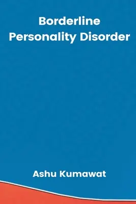 Trouble de la personnalité limite - Borderline Personality Disorder