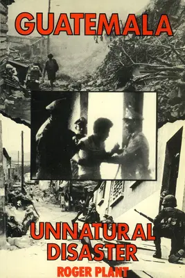 Guatemala : Catastrophe naturelle - Guatemala: Unnatural disaster