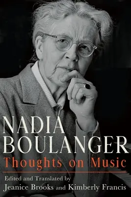 Nadia Boulanger : Réflexions sur la musique - Nadia Boulanger: Thoughts on Music