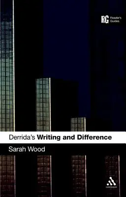 L'écriture et la différence de Derrida : Guide de lecture - Derrida's 'Writing and Difference': A Reader's Guide