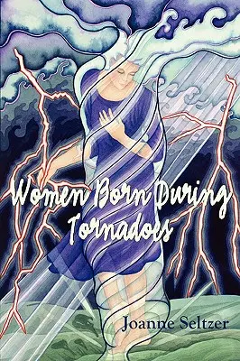 Les femmes nées pendant les tornades - Women Born During Tornadoes