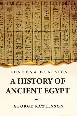Histoire de l'Egypte Ancienne Vol 1 - History of Ancient Egypt Vol 1
