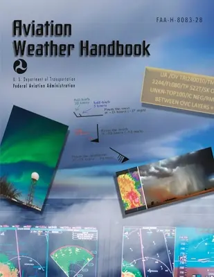 Manuel de météorologie aéronautique : FAA-H-8083-28 (couleur) - Aviation Weather Handbook: FAA-H-8083-28 (Full Color)