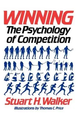 Gagner : La psychologie de la compétition - Winning: The Psychology of Competition