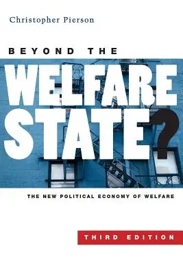 Au-delà de l'Etat providence&nbsp;? La nouvelle économie politique de l'aide sociale - Beyond the Welfare State?: The New Political Economy of Welfare