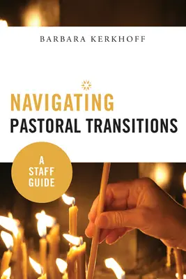 Naviguer dans les transitions pastorales : Un guide pour le personnel - Navigating Pastoral Transitions: A Staff Guide