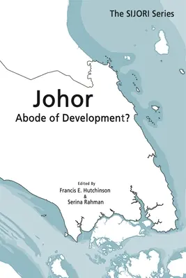 Johor : La cité du développement ? - Johor: Abode of Development?