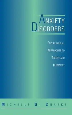 Troubles anxieux : Approches psychologiques de la théorie et du traitement - Anxiety Disorders: Psychological Approaches to Theory and Treatment