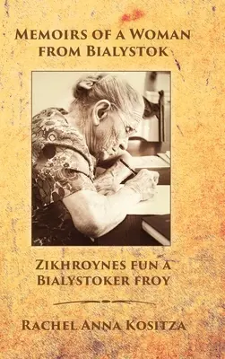 Mémoires d'une femme de Bialystok - Memoirs of a Woman From Bialystok