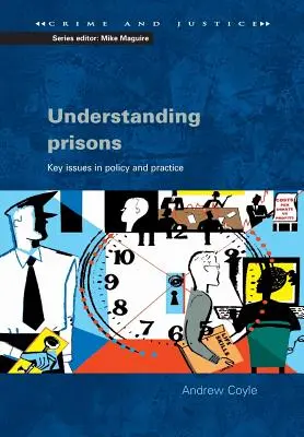 Comprendre les prisons : Les questions clés de la politique et de la pratique - Understanding Prisons: Key Issues in Policy and Practice