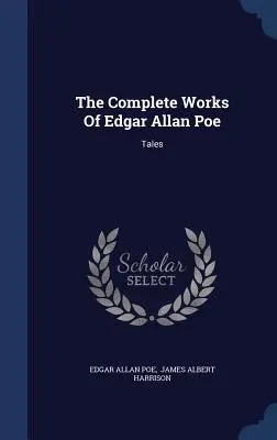 Les œuvres complètes d'Edgar Allan Poe : Contes - The Complete Works Of Edgar Allan Poe: Tales