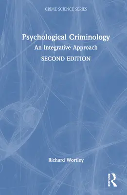 Criminologie psychologique : Une approche intégrative - Psychological Criminology: An Integrative Approach