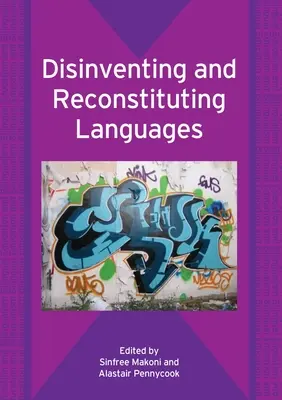 Désinventer et reconstituer les langues - Disinventing and Reconstituting Languages
