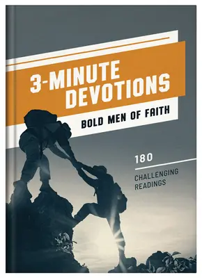 3-Minute Devotions : Des hommes de foi audacieux : 180 lectures stimulantes - 3-Minute Devotions: Bold Men of Faith: 180 Challenging Readings