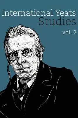 Études internationales sur Yeats : Vol. 2 - International Yeats Studies: Vol. 2