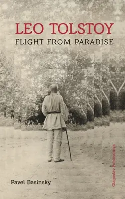 Léon Tolstoï : La fuite du paradis - Leo Tolstoy: Flight from Paradise