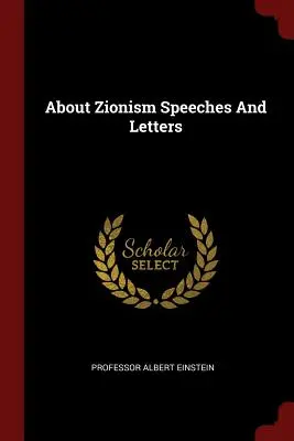 A propos du sionisme Discours et lettres - About Zionism Speeches And Letters