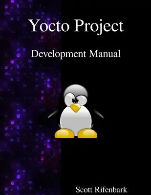 Manuel de développement du projet Yocto - Yocto Project Development Manual