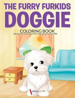 Le livre de coloriage des chiens Furry Furkids - The Furry Furkids Doggie Coloring Book