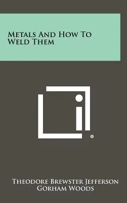 Les métaux et leur soudure - Metals And How To Weld Them