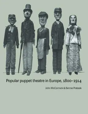 Le théâtre populaire de marionnettes en Europe, 1800 1914 - Popular Puppet Theatre in Europe, 1800 1914