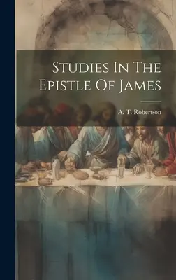 Études sur l'épître de Jacques - Studies In The Epistle Of James