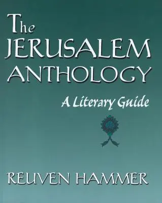 L'anthologie de Jérusalem : Un guide littéraire - The Jerusalem Anthology: A Literary Guide