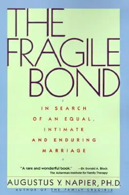 Le lien fragile : à la recherche d'un mariage égal, intime et durable - The Fragile Bond: In Search of an Equal, Intimate and Enduring Marriage