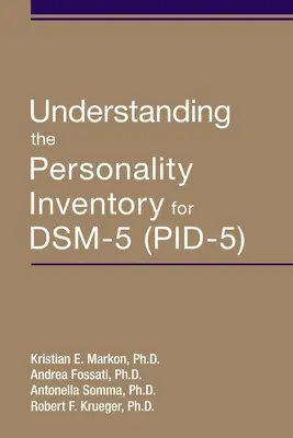 Comprendre l'inventaire de personnalité du Dsm-5 (Pid-5) - Understanding the Personality Inventory for Dsm-5 (Pid-5)