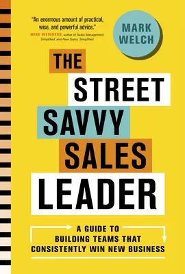 Le chef de file de la vente qui a le sens de la rue - The Street Savvy Sales Leader