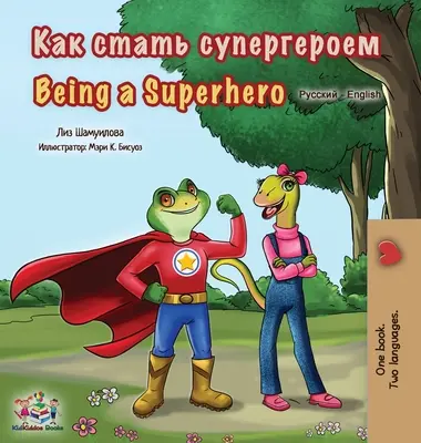 Being a Superhero (Livre bilingue russe-anglais pour enfants) - Being a Superhero (Russian English Bilingual Book for Kids)