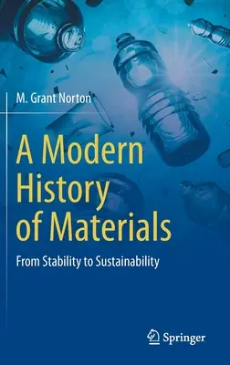 Une histoire moderne des matériaux : De la stabilité à la durabilité - A Modern History of Materials: From Stability to Sustainability