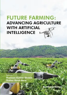 L'agriculture du futur : Faire progresser l'agriculture grâce à l'intelligence artificielle - Future Farming: Advancing Agriculture with Artificial Intelligence