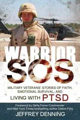Warrior SOS : Insights and Inspiration for Veterans Living with PTSD (SOS guerriers : idées et inspiration pour les vétérans souffrant du syndrome de stress post-traumatique) - Warrior SOS: Insights and Inspiration for Veterans Living with PTSD