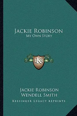 Jackie Robinson : Ma propre histoire - Jackie Robinson: My Own Story