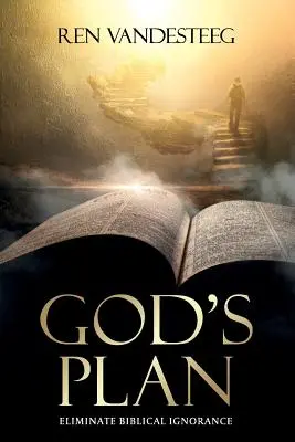 Le plan de Dieu : Éliminer l'ignorance biblique - God's Plan: Eliminate Biblical Ignorance